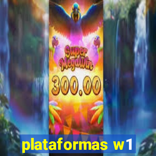 plataformas w1